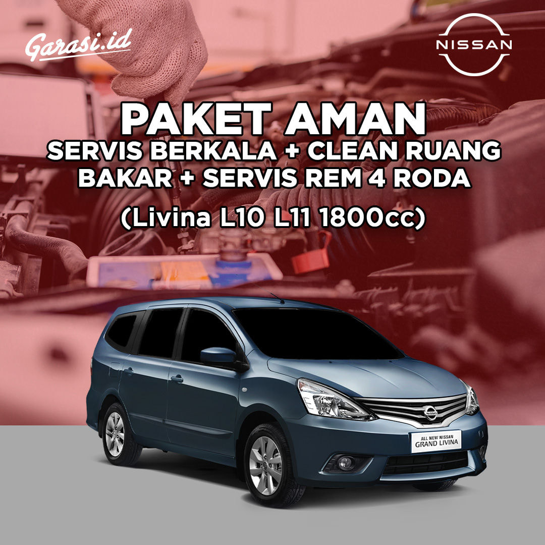 Paket AMAN: Servis Berkala + Clean ruang bakar + Servis rem 4 Roda (Nissan Livina L10 L11 1800cc)
