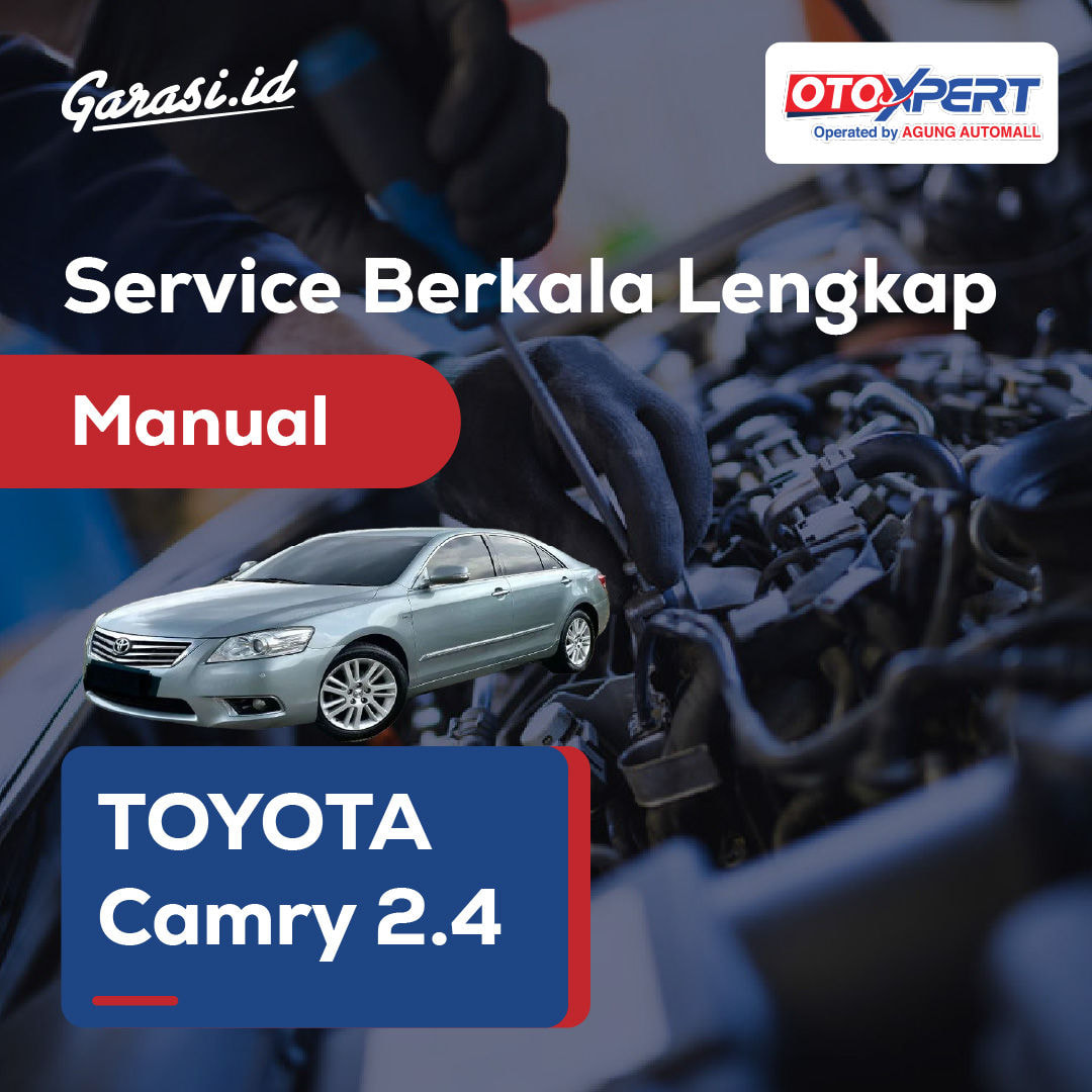 Servis Berkala Lengkap (Toyota Camry 2.4) - Manual