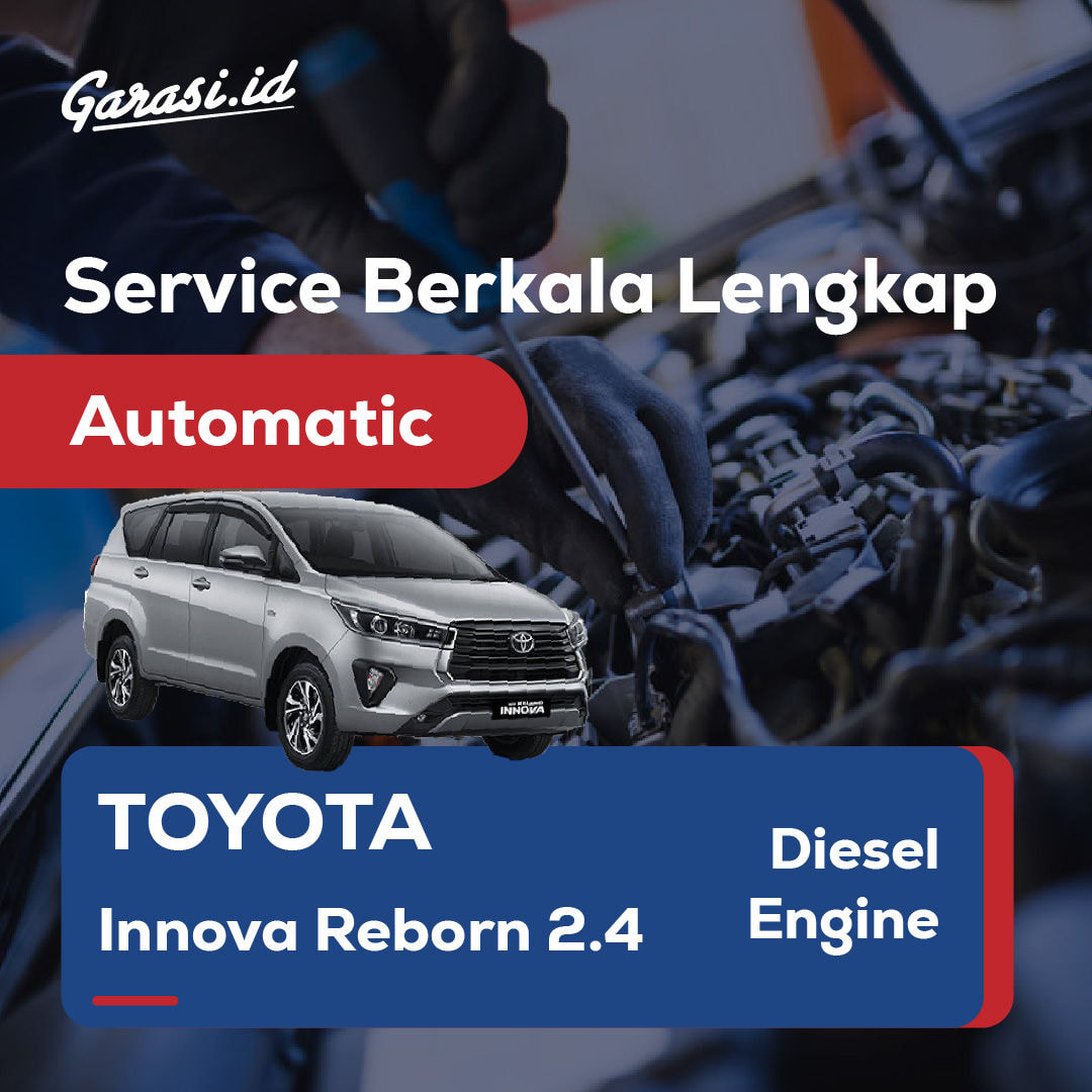 Servis Berkala Lengkap (Toyota Innova Reborn 2.4) - Automatic
