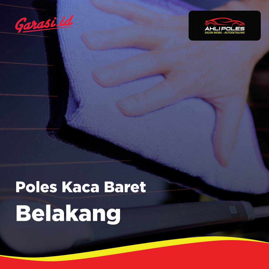 Poles Kaca Baret Belakang  (Home Service Bandung, Cimahi)