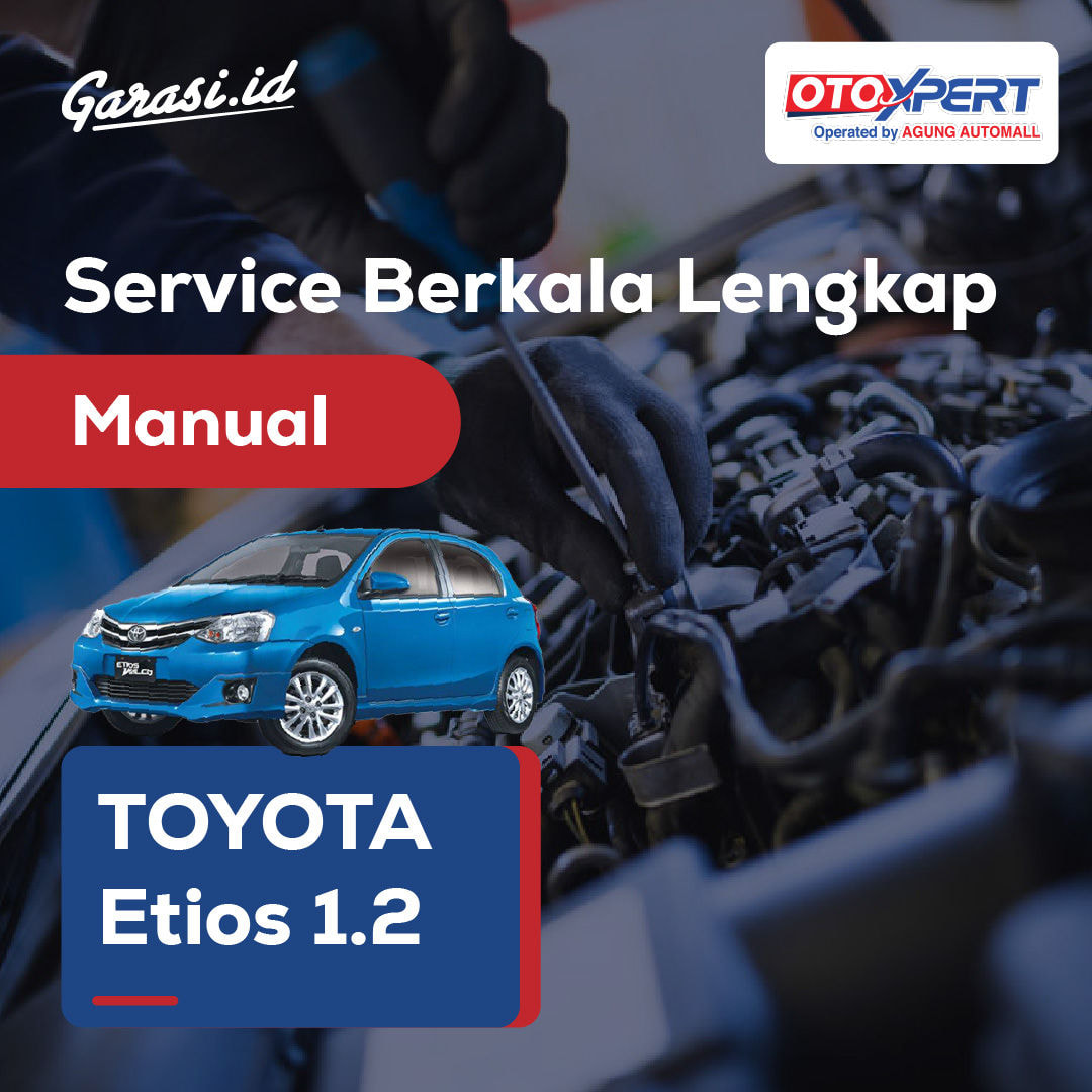 Servis Berkala Lengkap (Toyota Etios 1.2) - Manual