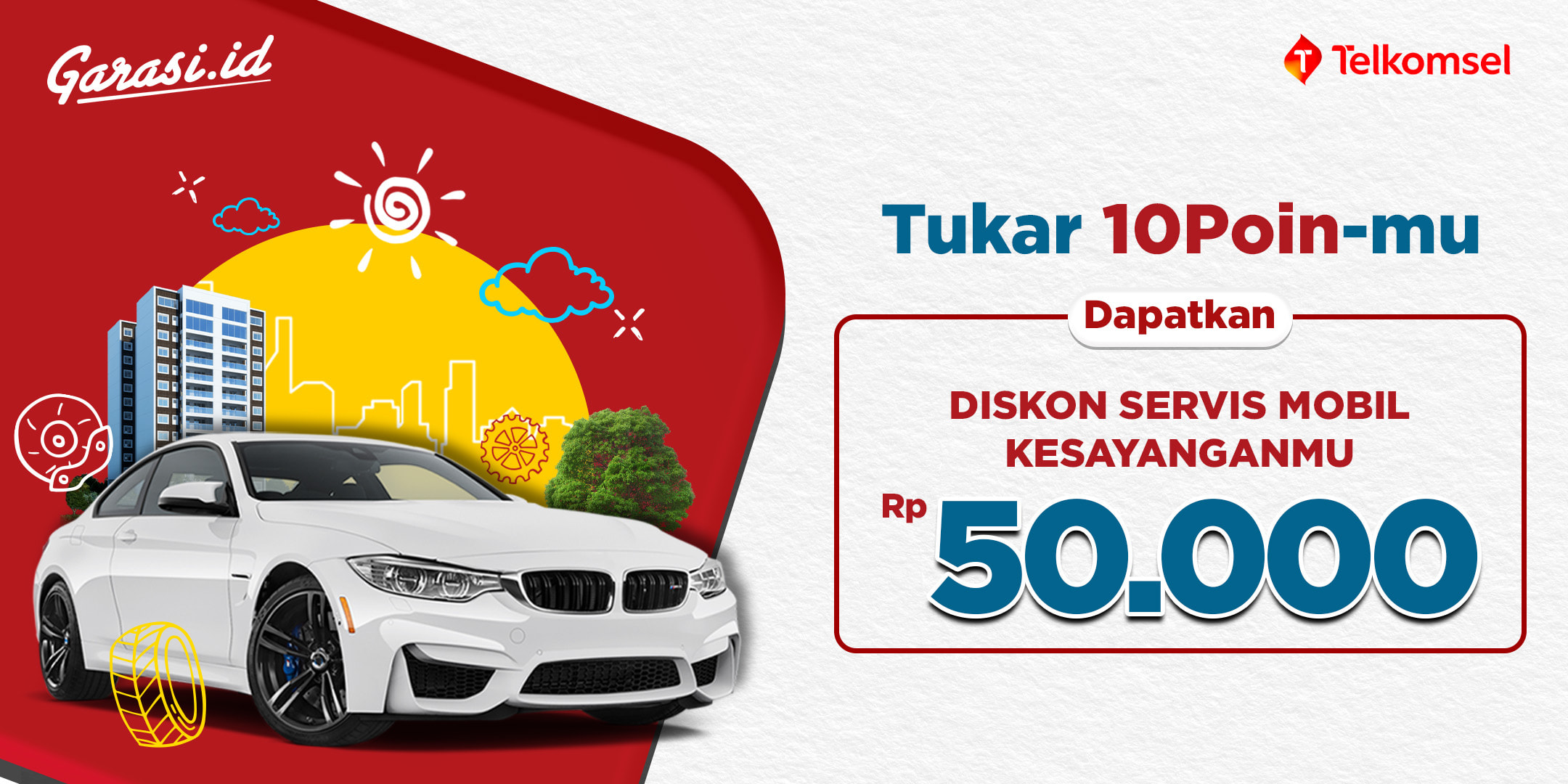 **Tukar 10 Poin Telkomsel** Dapatkan Potongan **Harga Jasa servis Garasi.id 50rb.**