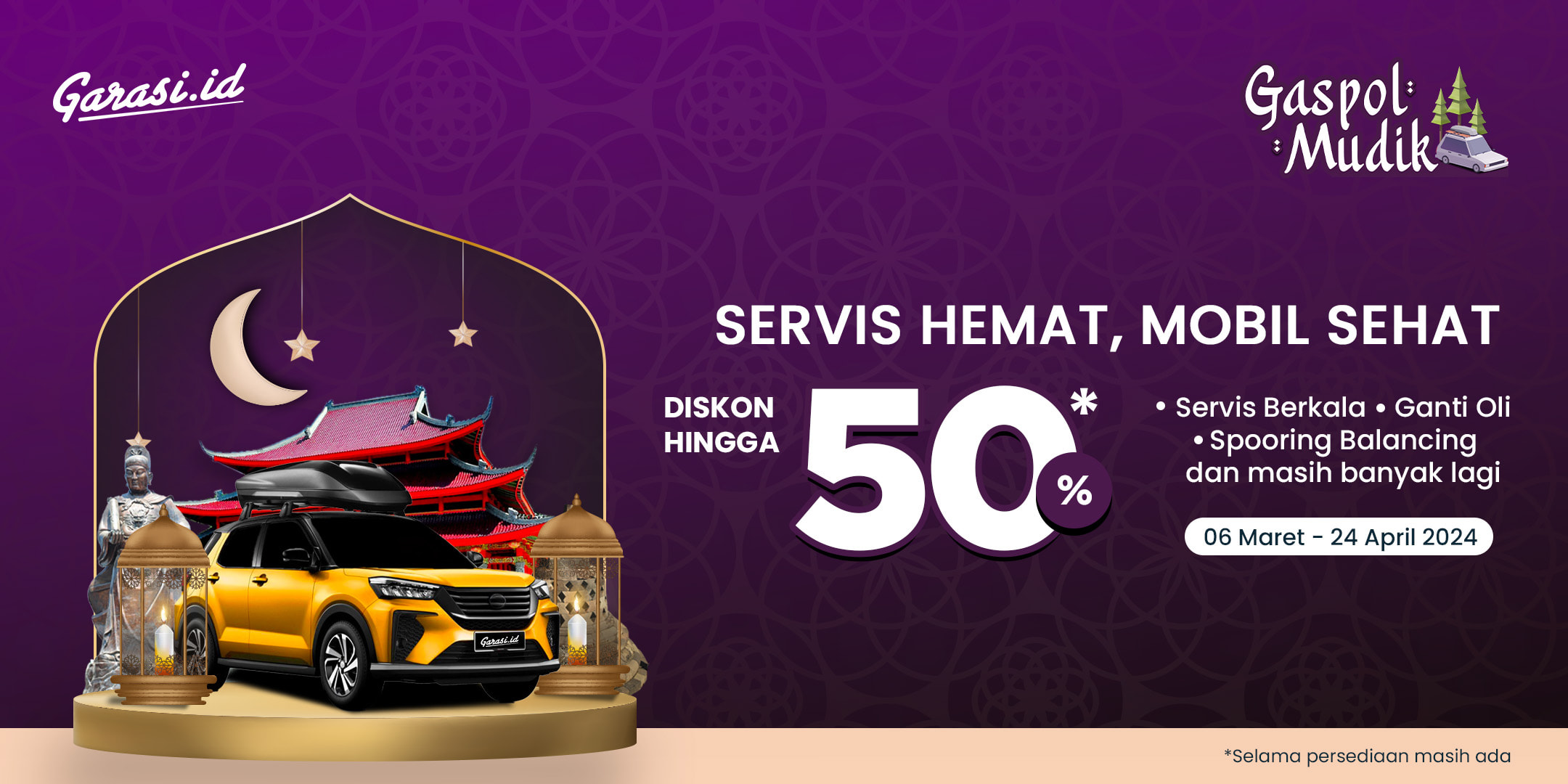 **Gaspol Ramadan - Jawa Tengah** - 
Diskon hingga 50% untuk Jasa Servis dan Perawatan Mobil Khusus Area **Semarang & Solo Raya**.